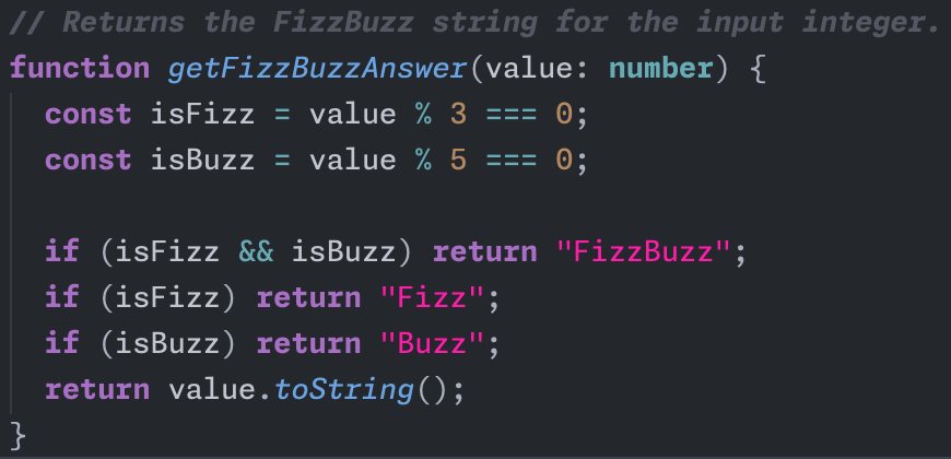 The example FizzBuzz function now with syntax highlighting including an italicized comment,
italicized function name and the number type parameter bolded